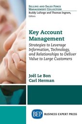 book Key account management : strategies to leverage information, technology, and relationships to deliver value to large customers