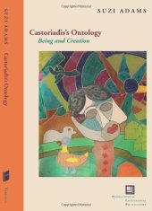 book Castoriadis's ontology : being and creation