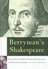 book Berryman's Shakespeare : [essays, letters, and other writings]