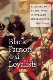 book Black patriots and loyalists : fighting for emancipation in the war for independence