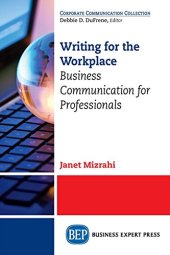 book Writing for the workplace : business communication for professionals