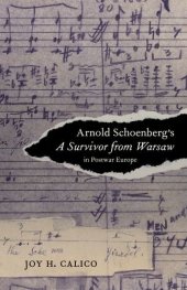 book Arnold Schoenberg's A Survivor from Warsaw in Postwar Europe