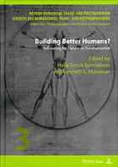 book Building better humans? : refocusing the debate on transhumanism