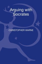 book Arguing with Socrates: An Introduction to Plato’s Shorter Dialogues