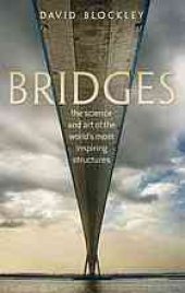 book Bridges : the science and art of the world's most inspiring structures