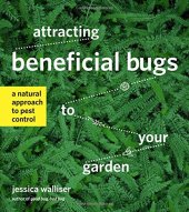 book Attracting beneficial bugs to your garden : a natural approach to pest control