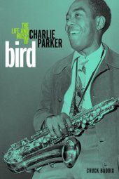 book Bird : the life and music of Charlie Parker