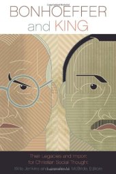 book Bonhoeffer and King : their legacies and import for Christian social thought