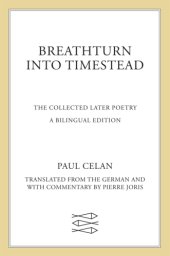 book Breathturn Into Timestead: The Collected Later Poetry: A Bilingual Edition