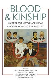 book Blood and Kinship: Matter for Metaphor from Ancient Rome to the Present