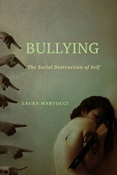 book Bullying : the social destruction of self