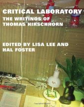 book Critical laboratory : the writings of Thomas Hirschhorn