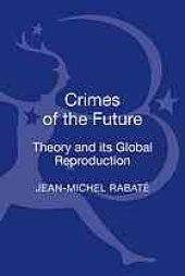 book Crimes of the future : theory and its global reproduction