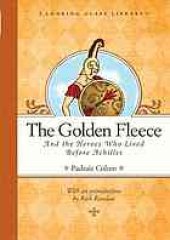 book The Golden Fleece and the heroes who lived before Achilles