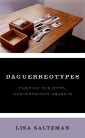 book Daguerreotypes : fugitive subjects, contemporary objects