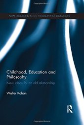 book Childhood, Education and Philosophy: New ideas for an old relationship