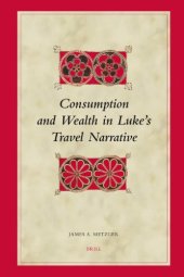 book Consumption and wealth in Luke's travel narrative