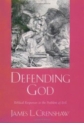 book Defending God : biblical responses to the problem of evil