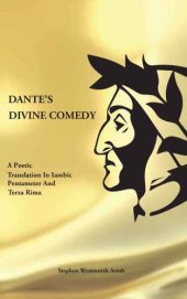 book The divine comedy of Dante Alighieri : a poetic translation in iambic pentameter and terza rima