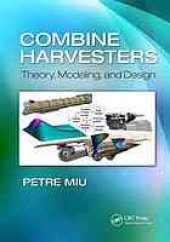 book Combine harvesters : theory, modeling, and design