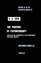 book The practice of psychotherapy : essays on the psychology of the transference and other subjects