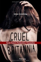 book Cruel Britannia: Sarah Kane's Postmodern Traumatics