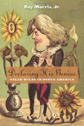 book Declaring his genius : Oscar Wilde in North America