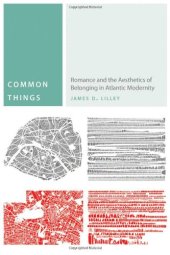 book Common things : romance and the aesthetics of belonging in Atlantic modernity