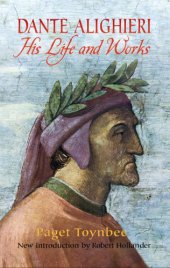 book Dante Alighieri, his life and works