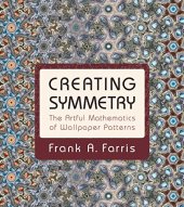 book Creating symmetry : the artful mathematics of wallpaper patterns