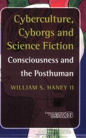 book Cyberculture, cyborgs and science fiction : consciousness and the posthuman