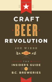 book Craft beer revolution : the insider's guide to B.C. Breweries