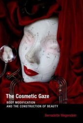 book The cosmetic gaze : body modification and the construction of beauty