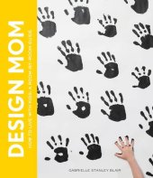 book Design mom : how to live with kids : a room-by-room guide