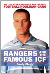 book Rangers and the famous ICF : my life with Scotland's most-feared football-hooligan gang