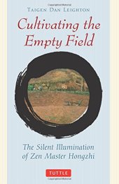 book Cultivating the empty field : the silent illumination of Zen Master Hongzhi