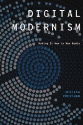 book Digital Modernism: Making It New in New Media