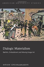 book Dialogic Materialism: Bakhtin, Embodiment and Moving Image Art