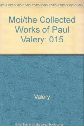 book Collected Works of Paul Valery, Volume 15: Moi