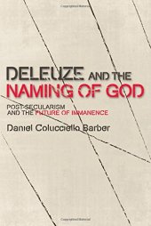 book Deleuze and the Naming of God: Post-Secularism and the Future of Immanence