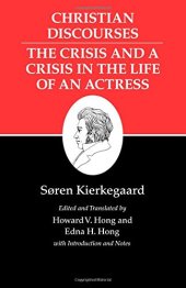 book Kierkegaard's Writings, XVII: Christian Discourses: The Crisis and a Crisis in the Life of an Actress