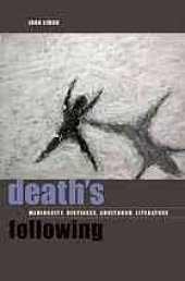 book Death's following : mediocrity, dirtiness, adulthood, literature