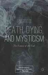 book Death, dying, and mysticism : the ecstasy of the end