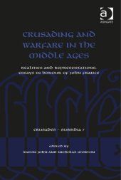 book Crusading and Warfare in the Middle Ages: Realities and Representations, Essays I nHonour of John France