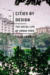 book Cities by design : the social life of urban form