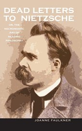 book Dead letters to Nietzsche : or, The necromantic art of reading philosophy