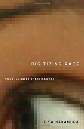 book Digitizing race : visual cultures of the Internet