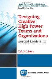 book Designing creative high power teams and organizations : beyond leadership