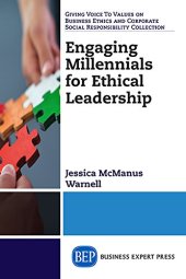 book Engaging millennials for ethical leadership : what works for young professionals and their managers