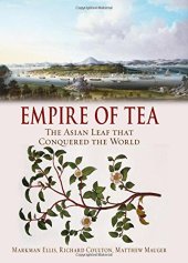 book Empire of tea : the Asian leaf that conquered the world